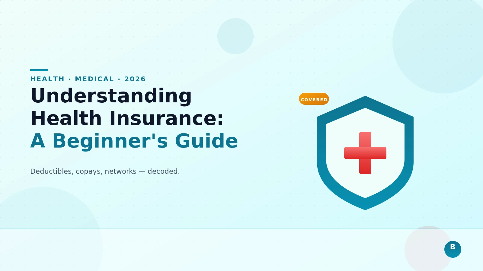 Understanding Health Insurance: A Beginner's Complete Guide