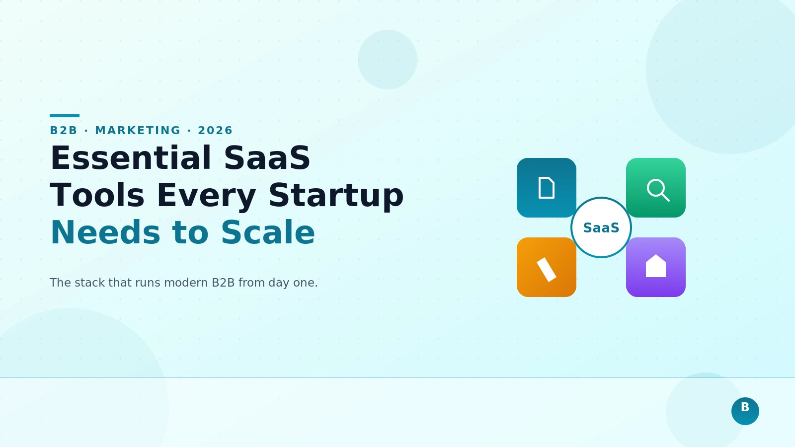 Essential SaaS Tools Every Startup Needs to Scale in 2026