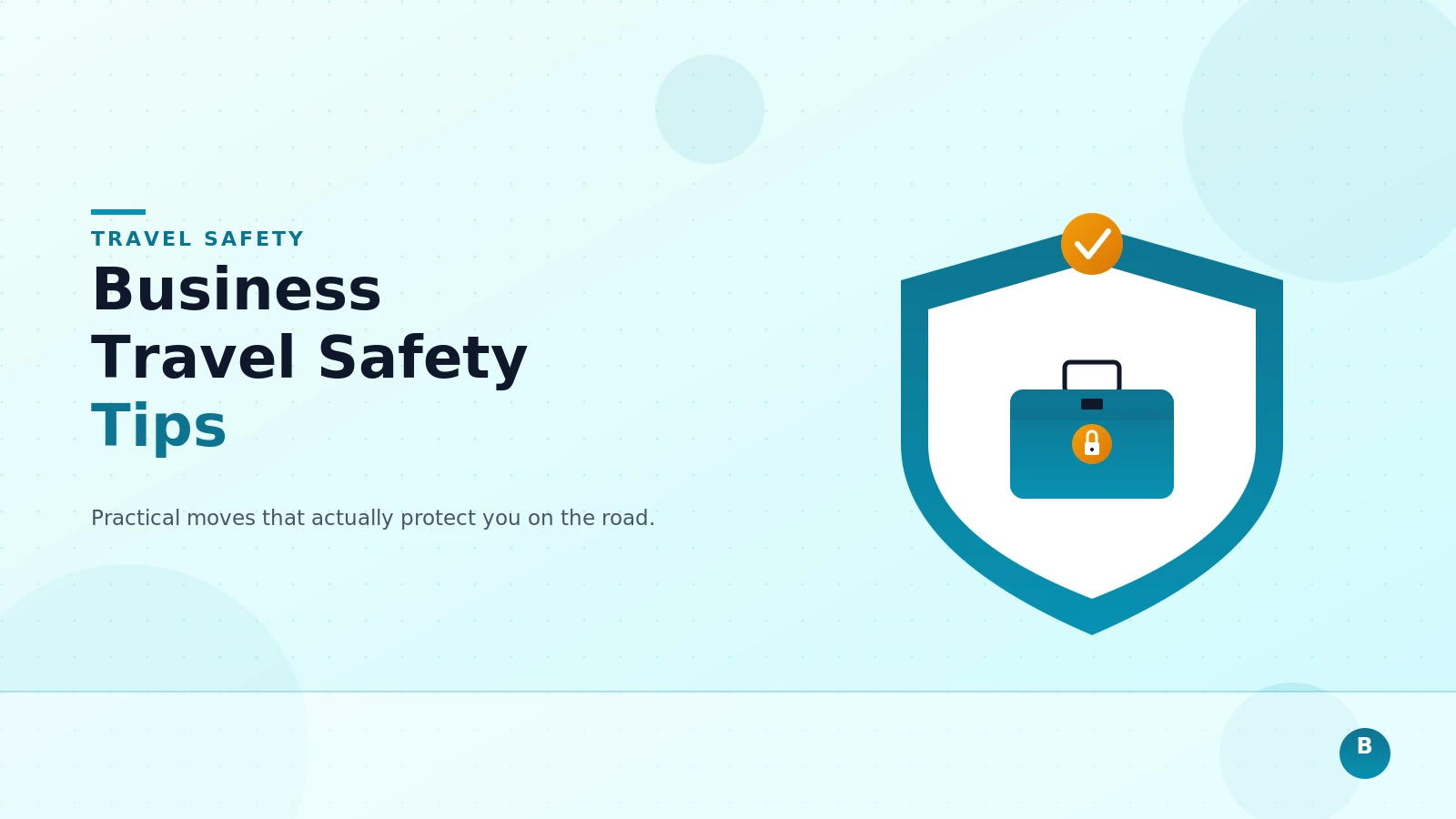 Business Travel Safety: Practical Tips That Actually Protect You