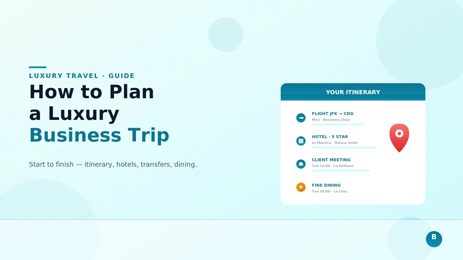 How to Plan a Luxury Business Trip from Start to Finish