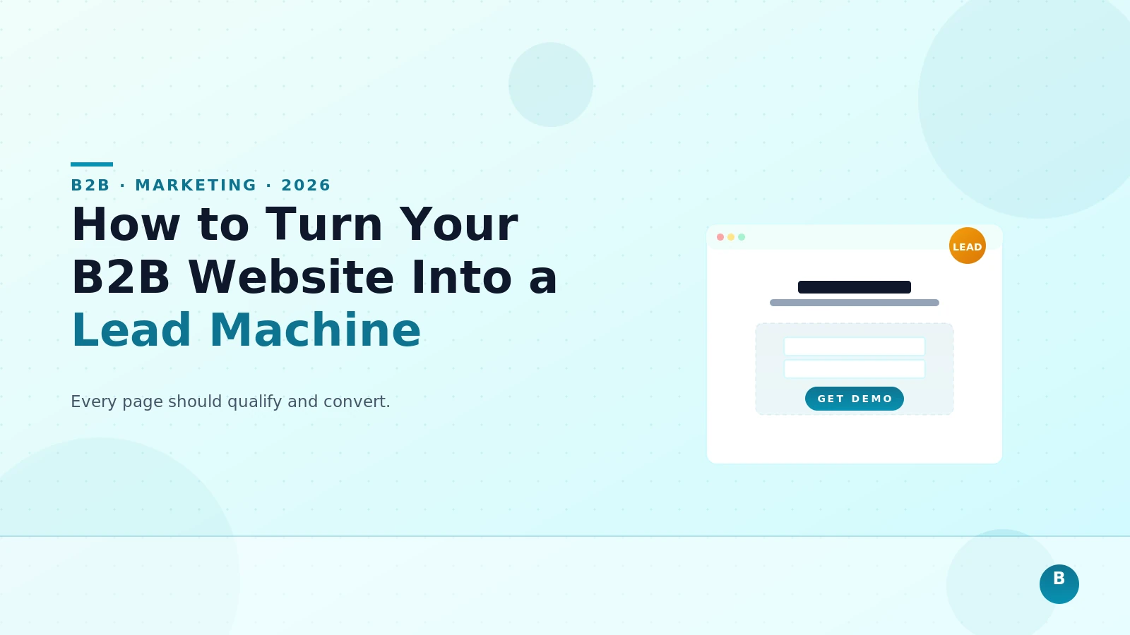 How to Turn Your B2B Website Into a Lead-Generating Machine