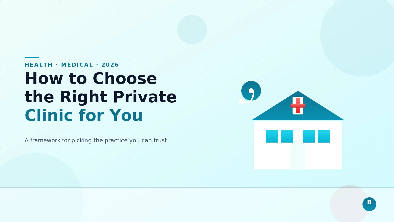 How to Choose the Right Private Clinic for Your Healthcare Needs