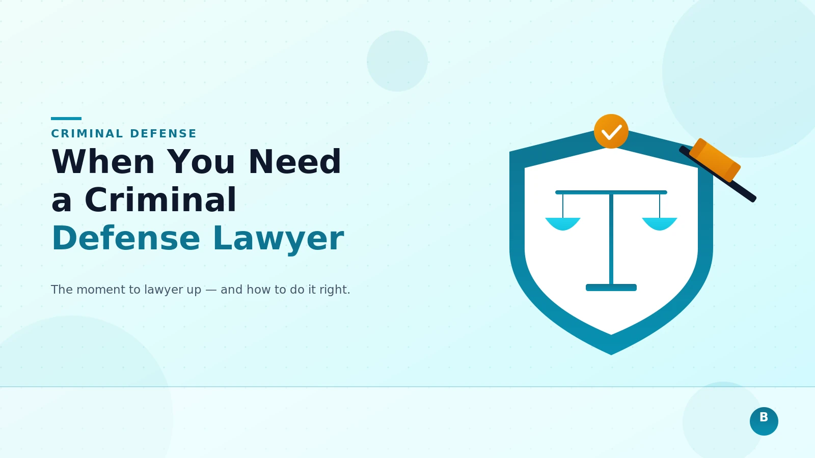 When Do You Need a Criminal Defense Lawyer?