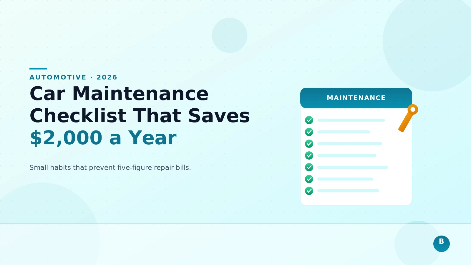 The Car Maintenance Checklist That Saves Me $2,000 a Year