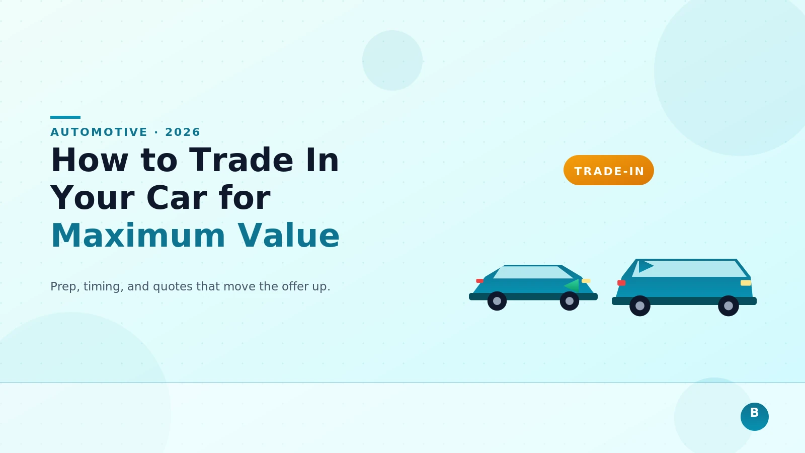How to Trade In Your Car for Maximum Value