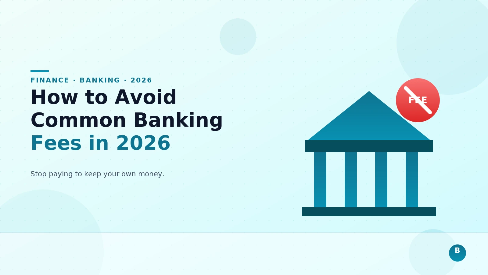 How to Avoid Common Banking Fees in 2026