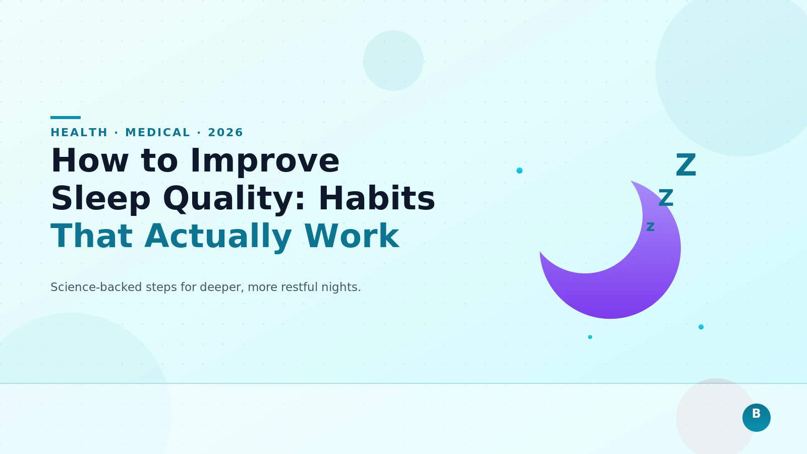 How to Improve Sleep Quality: Science-Backed Habits That Actually Work