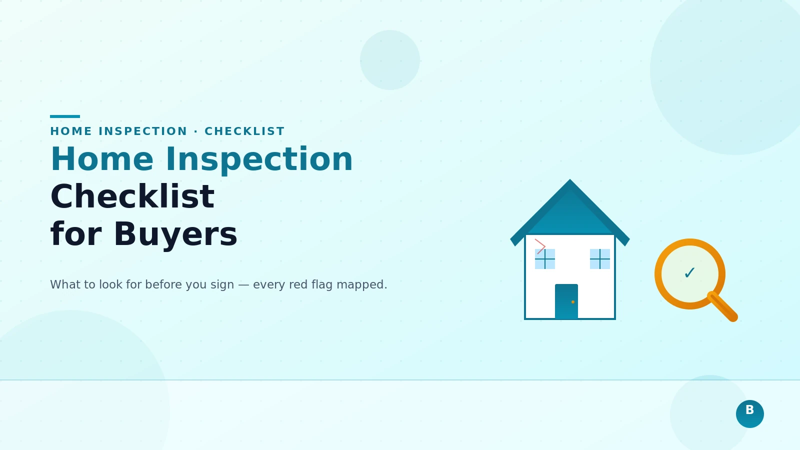 The Complete Home Inspection Checklist for Buyers: What to Look For Before You Sign