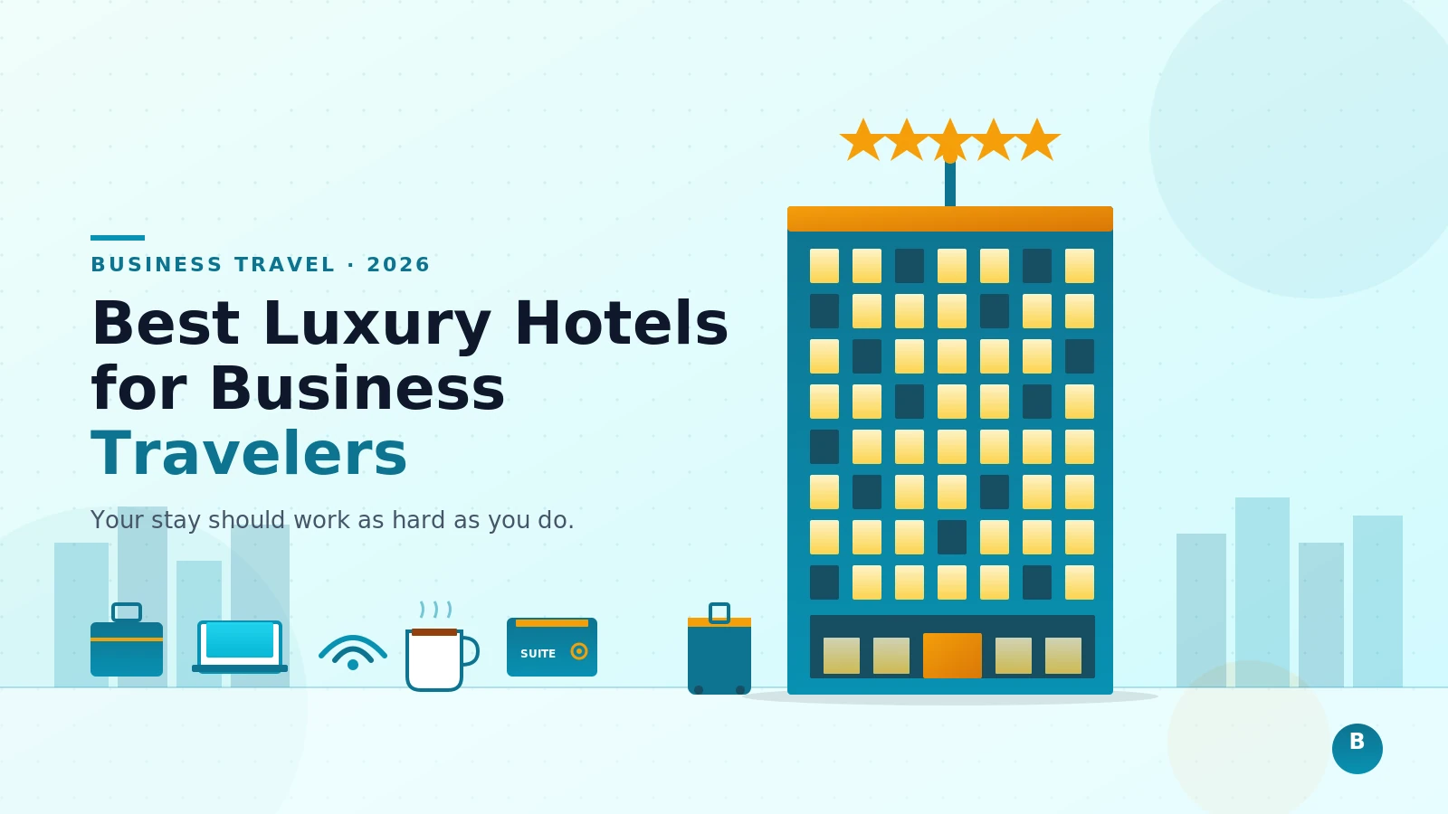 Best Luxury Hotels for Business Travelers in 2026