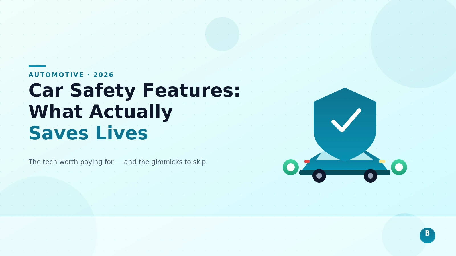 Car Safety Features Explained: What Actually Saves Lives in 2026