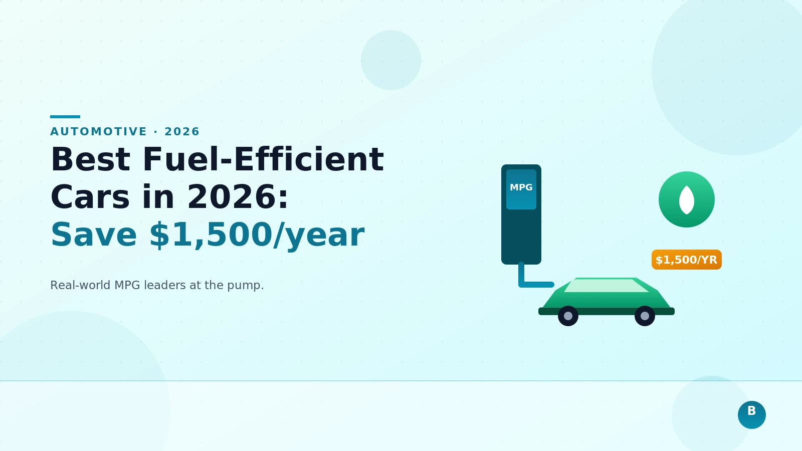 Best Fuel-Efficient Cars in 2026: Save $1,500+ Per Year at the Pump