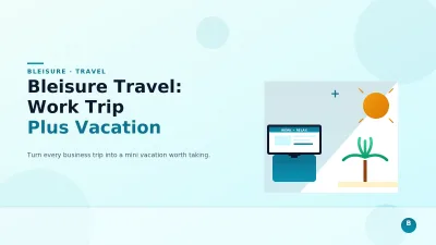 Bleisure Travel: How to Turn Every Business Trip Into a Mini Vacation